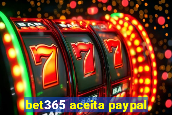 bet365 aceita paypal